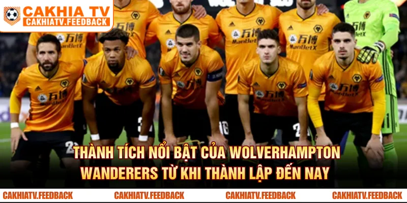 Thành tích nổi bật của Wolverhampton Wanderers từ khi thành lập đến nay 